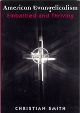 Read more about the article American Evangelicalism: Embattled and Thriving, by Christian Smith